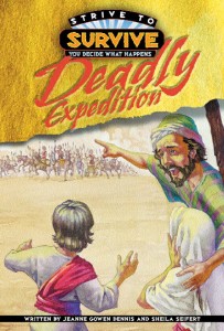 Deadly Expedition, part of the Strive to Survive series by Jeanne Gowen Dennis and Sheila Seifert