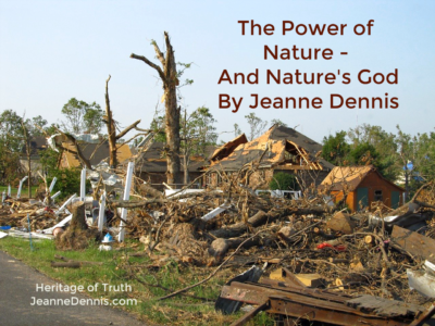 Power of Nature - and Nature's God by Jeanne Dennis, Heritage of Truth, JeanneDennis.com