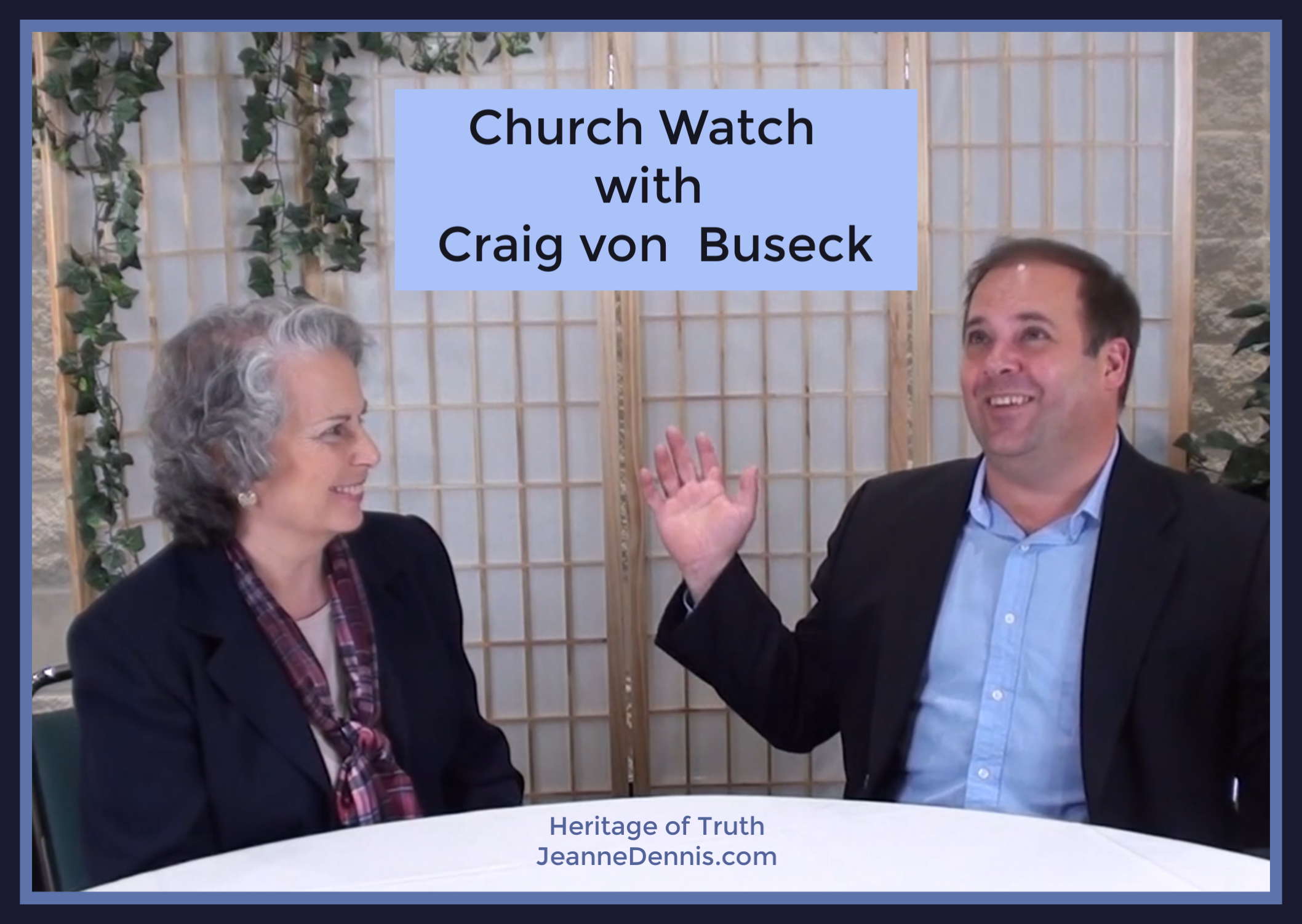Craig von Buseck Church Watch, Heritage of Truth, JeanneDennis.com