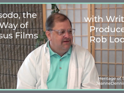 Iesodo, the Way of Jesus films with writer, producer Rob Loos, Heritage of Truth, JeanneDennis.com