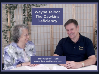 Wayne Talbot The Dawkins Deficiency Heritage of Truth www.JeanneDennis.com