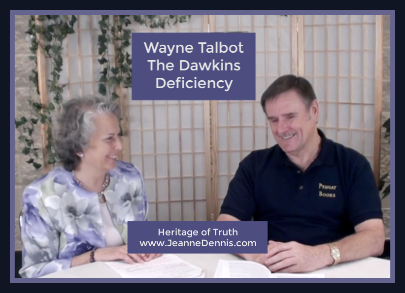 Wayne Talbot The Dawkins Deficiency Heritage of Truth www.JeanneDennis.com