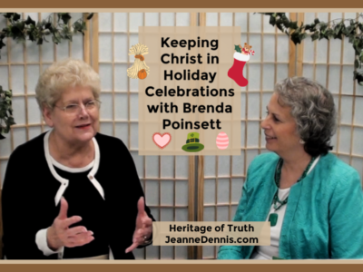 Brenda Poinsett: Keeping Christ in Holiday Celebrations, Heritage of Truth, JeanneDennis.com