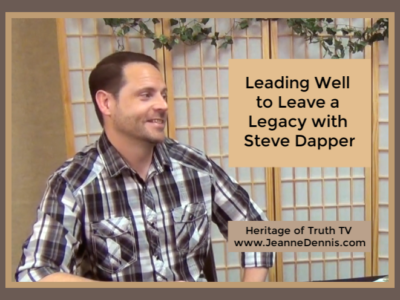 Leading Well to Leave a Legacy with Steve Dapper