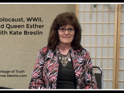 Holocaust, WWII, and Queen Esther with Kate Breslin, Heritage of Truth, JeanneDennis.com