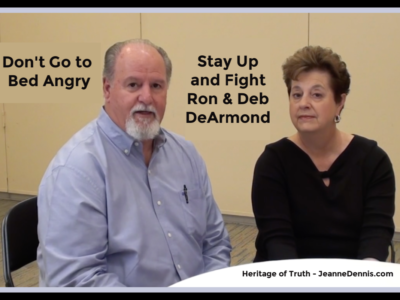 Don't Go to Bed Angry - Stay Up and Fight Ron and Deb DeArmond, Heritage of Truth, JeanneDennis.com