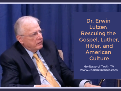 Dr. Erwin Lutzer: Rescuing the Gospel, Luther, Hitler, and American Culture