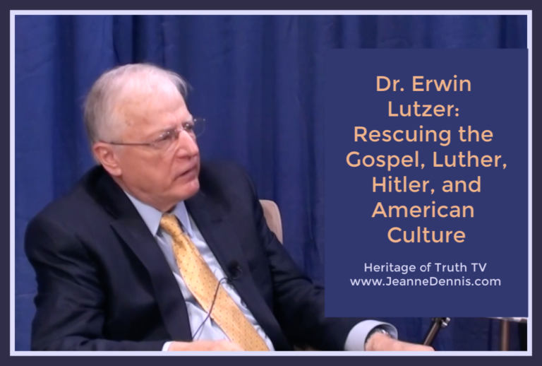 Rescuing The Gospel Luther Hitler And American Culture With Dr Erwin Lutzer Jeanne Dennis