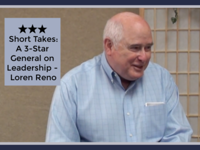 Short takes - a 3-star general on Leadership - Loren Reno
