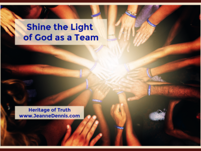 Hands joined - Shine the Light of God as a Team, Heritage of Truth, www.JeanneDennis.com
