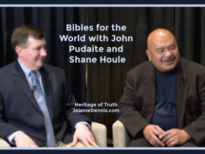 Bibles for the World with John Pudaite and Shane Houle, Heritage of Truth, JeanneDennis.com