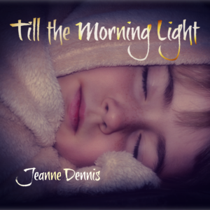 Till the Morning Light, Jeanne Dennis