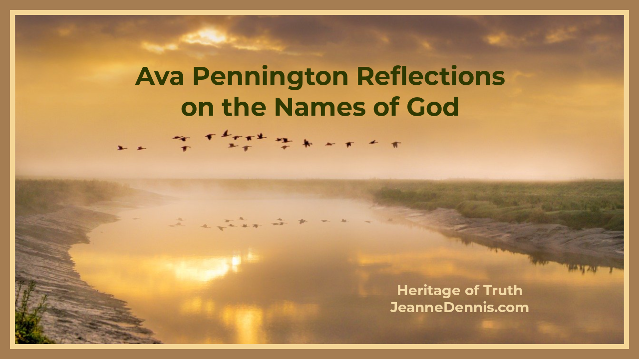 Ava Pennington Reflections on the Names of God, Heritage of Truth, Jeanne Dennis.com