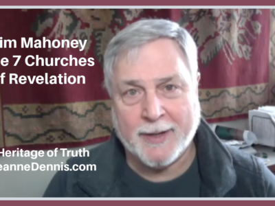 Tim Mahoney The 7 Churches of Revelation - Heritage of Truth JeanneDennis.com